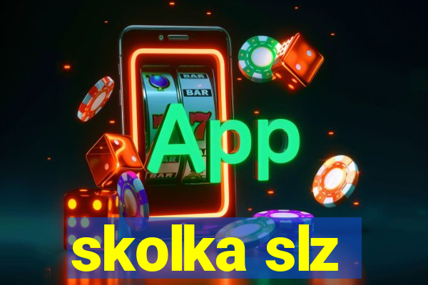 skolka slz